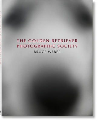 Bruce Weber. the Golden Retriever Photographic Society by Weber, Bruce