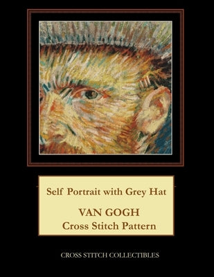Self Portrait with Grey Hat: Van Gogh Cross Stitch Pattern by George, Kathleen