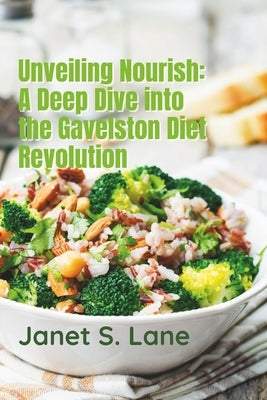 Unveiling Nourish: A Deep Dive Into the Gavelston Diet Revolution by Lane, Janet S.