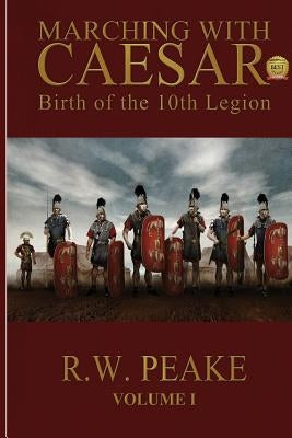 Marching With Caesar: Birth of the 10th Legion by Hercules, Bz