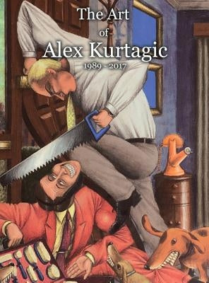 The Art of Alex Kurtagic: 1989 - 2017 by Kurtagic, Alex