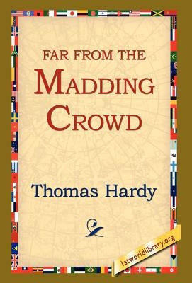 Far from the Madding Crowd by Hardy, Thomas