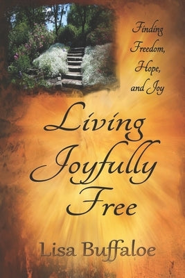 Living Joyfully Free by Buffaloe, Lisa