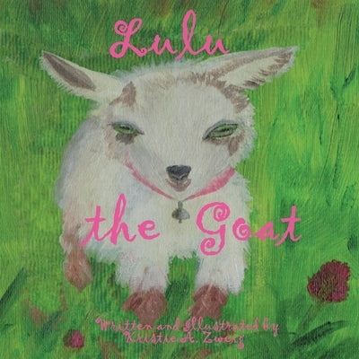Lulu the Goat by Zweig, Kristie A.