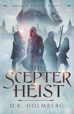 The Scepter Heist by Holmberg, D. K.