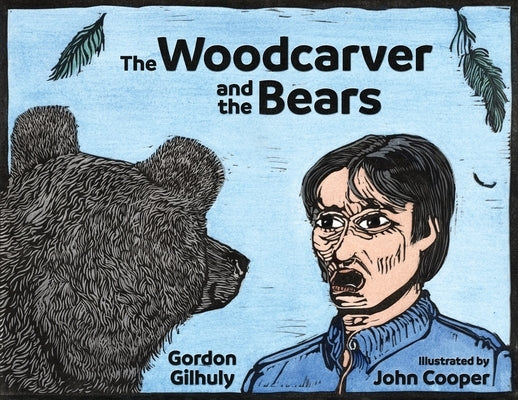 The Woodcarver and the Bears by Gilhuly, Gordon