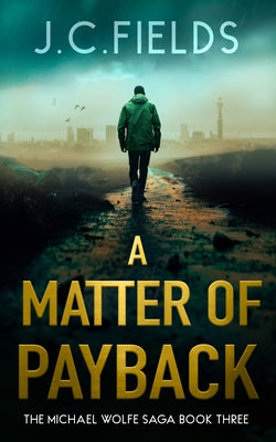 A Matter of Payback by Fields, J. C.