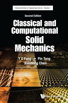 Classical and Computational Solid Mechanics (Second Edition) by Fung, Yuen-Cheng