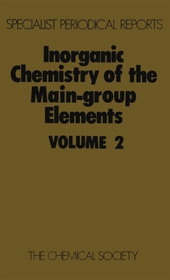 Inorganic Chemistry of the Main-Group Elements: Volume 2 by Addison, C. C.