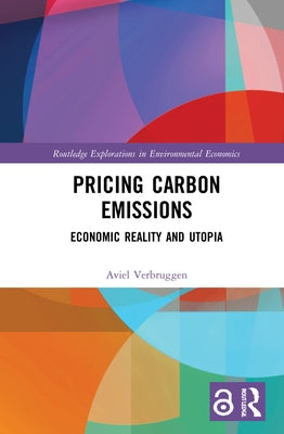Pricing Carbon Emissions: Economic Reality and Utopia by Verbruggen, Aviel