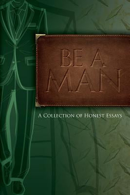 Be A Man: Essays on Being a Man by Chambers, Jim