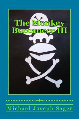 The Monkey Buccaneer III by Sager, Michael Joseph