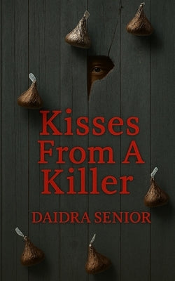 Kisses From A Killer by Senior, Daidra