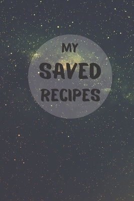 My Saved Recipes: Make Your Own Recipe Book by Gadovsky, Dave