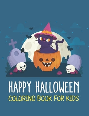 Happy Halloween coloring book for Kids: Halloween Coloring Books For Kids Bulk, Fun Halloween Gift for Boys and Girls by Filgo, Steven