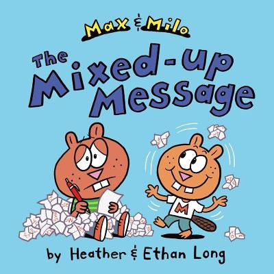 Max & Milo the Mixed-Up Message by Long, Heather