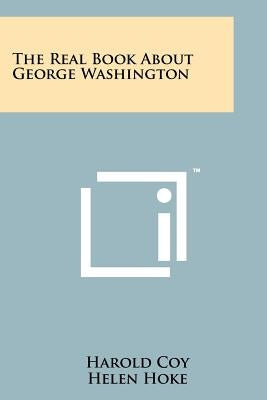 The Real Book About George Washington by Coy, Harold