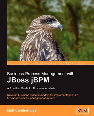 Business Process Management with Jboss Jbpm by Cumberlidge, Matt