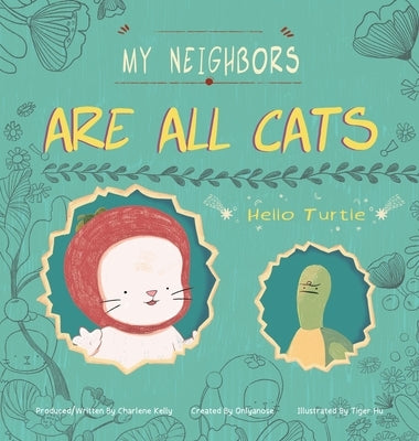 My Neighbors Are All Cats: Hello Turtle by Onlyanose
