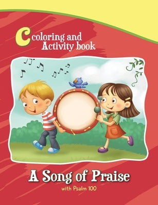 Psalm 100 Coloring Book and Activity Book: A Song of Praise by De Bezenac, Agnes