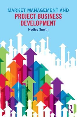 Market Management and Project Business Development by Smyth, Hedley