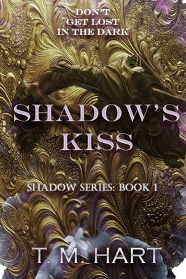 Shadow's Kiss by Hart, T. M.