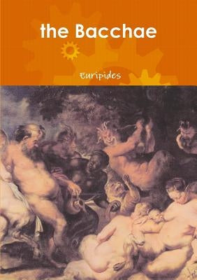 The Bacchae by Euripides