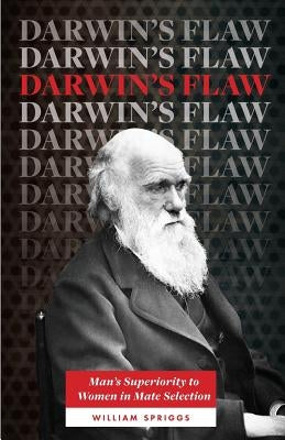 Darwin's Flaw by Spriggs, William