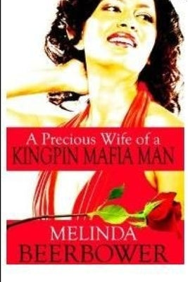 A Precious Wife of a Kingpin Mafia Man by Beerbower, Melinda