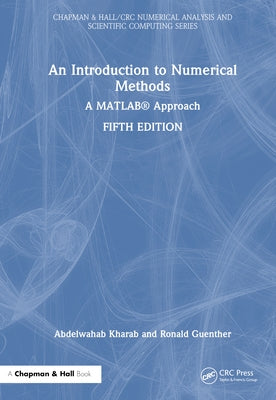 An Introduction to Numerical Methods: A MATLAB(R) Approach by Kharab, Abdelwahab