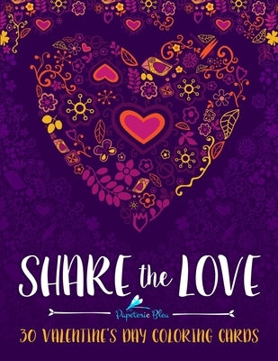 Share the Love: 30 Valentine's Day Coloring Cards by Papeterie Bleu