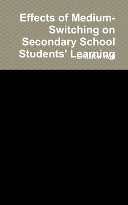 Effects of Medium-Switching on Secondary School Students' Learning by Kufi, Endalew