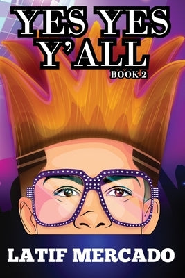YES YES Y'ALL Book 2 by Mercado, Latif