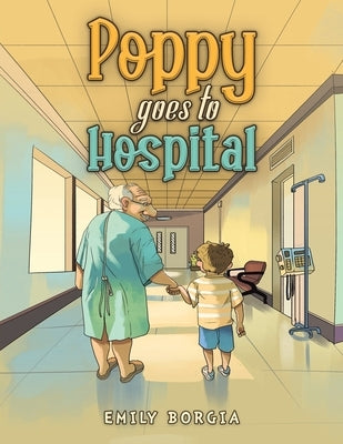 Poppy goes to Hospital by Borgia, Emily