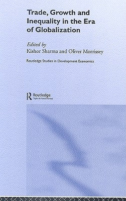 Trade, Growth and Inequality in the Era of Globalization by Sharma, Kishor