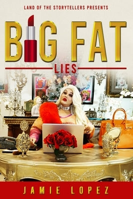 Big Fat Lies by Lopez, Jamie