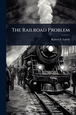 The Railroad Problem by Lovett, Robert S.