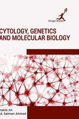 Cytology Genetics and Molecular Biology by Ali, Shakib