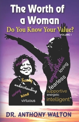 The Worth of a Woman Do You Know Your Value?: Do You Know Your Value? by Walton, Anthony