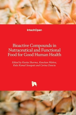 Bioactive Compounds in Nutraceutical and Functional Food for Good Human Health by Sharma, Kavita
