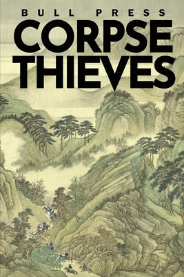 Corpse Thieves by Anonymous