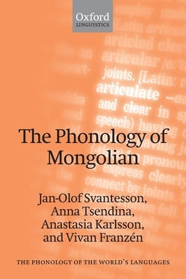 The Phonology of Mongolian by Svantesson, Jan-Olof