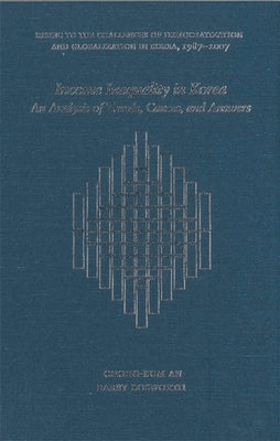Income Inequality in Korea: An Analysis of Trends, Causes, and Answers by An, Chong-Bum