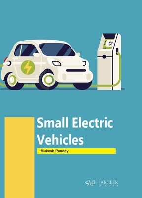 Small Electric Vehicles by Pandey, Mukesh