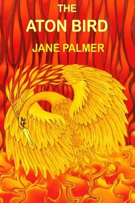 The Aton Bird by Palmer, Jane