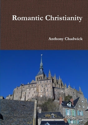 Romantic Christianity by Chadwick, Anthony