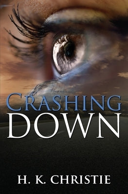 Crashing Down by Christie, H. K.