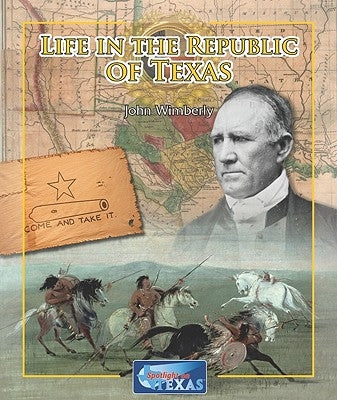 Life in the Republic of Texas by Wimberly, John