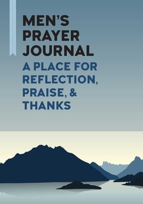 Men's Prayer Journal: A Place for Reflection, Praise, & Thanks by Tune, Romal