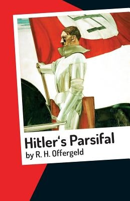 Hitler's Parsifal: Mystery Novel by Offergeld, R. H.